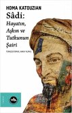Sadi - Hayatin Askin ve Tutkunun Sairi Sadi - Hayatin Askin ve Tutkunun Sairi