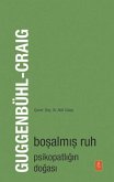 Bosalmis Ruh Psikopatligin Dogasi Bosalmis Ruh Psikopatligin Dogasi