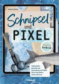 Schnipsel und Pixel (eBook, PDF) Schnipsel und Pixel (eBook, PDF)