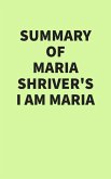 Summary of Maria Shriver's I Am Maria (eBook, ePUB)