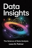 Data Insights: The Science of Data Analysis (eBook, ePUB)