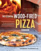 The Essential Wood Fired Pizza Cookbook (eBook, ePUB)