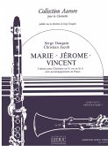 MARIE, JEROME, VINCENT 3 PIECES POUR CLARINETTE EN UT OU EN SIB PARTITION+2PARTIES MARIE, JEROME, VINCENT 3 PIECES POUR CLARINETTE EN UT OU EN SIB PARTITION+2PARTIES