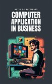 Computer Application In Business ( Concise Notes ) (eBook, ePUB) Computer Application In Business ( Concise Notes ) (eBook, ePUB)