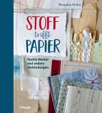 Stoff trifft Papier (eBook, PDF) Stoff trifft Papier (eBook, PDF)