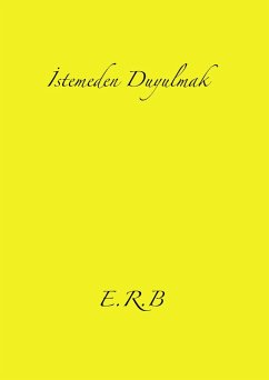 Istemeden Duyulmak (eBook, ePUB) - Beraha, Roni Istemeden Duyulmak (eBook, ePUB) - Beraha, Roni