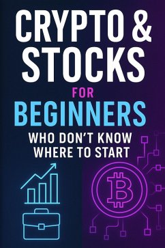 Cover Crypto & Stocks For Beginners Who Don't Know Where To Start (eBook, ePUB)