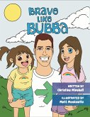 Brave Like Bubba (eBook, ePUB) Brave Like Bubba (eBook, ePUB)