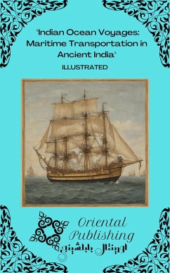 Cover Indian Ocean Voyages Maritime Transportation in Ancient India (eBook, ePUB)