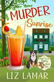 Murder Sunrise (Maple Creek Mysteries, #1) (eBook, ePUB) Murder Sunrise (Maple Creek Mysteries, #1) (eBook, ePUB)