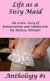 Life as a Sissy Maid Anthology #1 (eBook, ePUB) Life as a Sissy Maid Anthology #1 (eBook, ePUB)