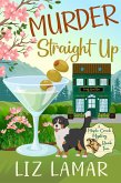 Murder Straight Up (Maple Creek Mysteries, #2) (eBook, ePUB) Murder Straight Up (Maple Creek Mysteries, #2) (eBook, ePUB)