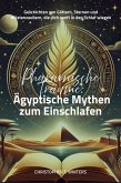 Pharaonische Träume: Ägyptische Mythen zum Einschlafen (eBook, ePUB) Pharaonische Träume: Ägyptische Mythen zum Einschlafen (eBook, ePUB)