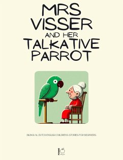Cover Mrs Visser and Her Talkative Parrot: Bilingual Dutch-English Children's Stories for Beginners (eBook, ePUB)