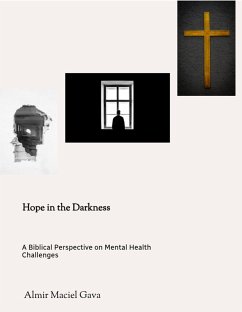 Cover Hope in the Darkness: A Biblical Perspective on Mental Health Challenges (eBook, ePUB)