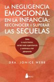 La negligencia emocional en la infancia: reconocer y superar las secuelas (eBook, ePUB) La negligencia emocional en la infancia: reconocer y superar las secuelas (eBook, ePUB)