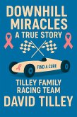 Downhill Miracles A True Story (eBook, ePUB)
