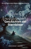 Mythen des Nachthimmels: Geschichten der Sternbilder (eBook, ePUB) Mythen des Nachthimmels: Geschichten der Sternbilder (eBook, ePUB)