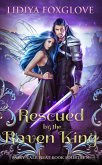 Rescued by the Raven King (Fairy Tale Heat, #14) (eBook, ePUB) Rescued by the Raven King (Fairy Tale Heat, #14) (eBook, ePUB)