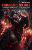 Erbschaft mit Biss: Vampirische Leidenschaft unter einem Dach (eBook, ePUB) Erbschaft mit Biss: Vampirische Leidenschaft unter einem Dach (eBook, ePUB)