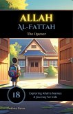 Allah Al-Fattah (Exploring Allah's Names: A Journey for Kids, #18) (eBook, ePUB) Allah Al-Fattah (Exploring Allah's Names: A Journey for Kids, #18) (eBook, ePUB)