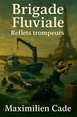 Brigade fluviale Reflets trompeurs (eBook, ePUB) Brigade fluviale Reflets trompeurs (eBook, ePUB)