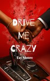 Drive Me Crazy (eBook, ePUB)