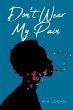 Don't Wear My Pain (eBook, ePUB) - Bild 1