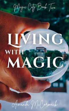 Cover Living with Magic (Magic City Trilogy, #2) (eBook, ePUB)