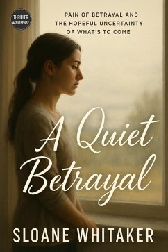 A Quiet Betrayal (eBook, ePUB) - Whitaker, Sloane