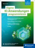 Eigene KI-Anwendungen programmieren (eBook, ePUB)