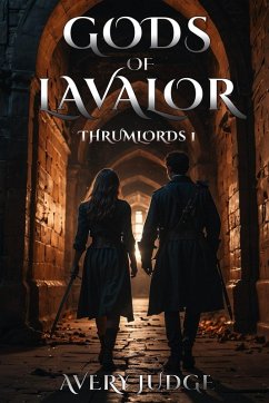 The Gods of Lavalor (Thrumlords, #1) (eBook, ePUB) - Judge, Avery