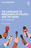 The Language of Persuasion in Politics and the Media (eBook, ePUB) The Language of Persuasion in Politics and the Media (eBook, ePUB)