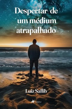 Despertar de um Médium Atrapalhado (eBook, ePUB) - Sallib, Luiz