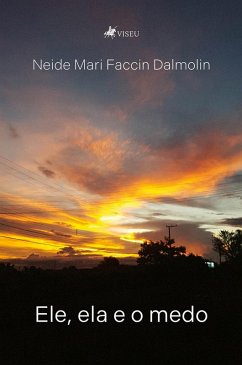 Ele, ela e o medo (eBook, ePUB) - Dalmolin, Neide Mari Faccin