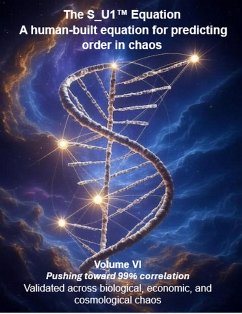 Cover The S_U1(TM) Equation A human-built equation for predicting order in chaos - Volume VI (eBook, ePUB)