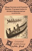 Maya Canoes and Coastal Routes Transportation in Ancient Mesoamerica (eBook, ePUB) Maya Canoes and Coastal Routes Transportation in Ancient Mesoamerica (eBook, ePUB)