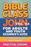 Bible Class for Adults and Youth: Beginner's Guide - John (BIBLE CLASS FROM SCRATCH, #43) (eBook, ePUB) Bible Class for Adults and Youth: Beginner's Guide - John (BIBLE CLASS FROM SCRATCH, #43) (eBook, ePUB)
