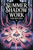 Summer Shadow Work for Witches (Summer Witchcraft, #6) (eBook, ePUB) Summer Shadow Work for Witches (Summer Witchcraft, #6) (eBook, ePUB)