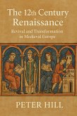The 12th Century Renaissance: Revival and Transformation in Medieval Europe (eBook, ePUB)