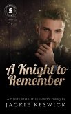 A Knight to Remember (White Knight Security, #1) (eBook, ePUB) A Knight to Remember (White Knight Security, #1) (eBook, ePUB)