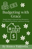 Budgeting with Grace (eBook, ePUB) Budgeting with Grace (eBook, ePUB)