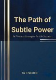 The Path of Subtle Power (eBook, ePUB) The Path of Subtle Power (eBook, ePUB)