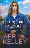 Getting Back to Good (Pickleville, #5) (eBook, ePUB) Getting Back to Good (Pickleville, #5) (eBook, ePUB)