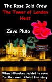 The Rose Gold Crew - The Tower of London Heist (Heroes on Both Sides of the Law, #5) (eBook, ePUB) The Rose Gold Crew - The Tower of London Heist (Heroes on Both Sides of the Law, #5) (eBook, ePUB)
