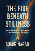 The Fire Beneath Stillness (eBook, ePUB)