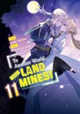 To Another World... with Land Mines! Volume 11 (eBook, ePUB) To Another World... with Land Mines! Volume 11 (eBook, ePUB)