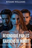 Revendiqué Par Les Gardiens De Minuit (eBook, ePUB) Revendiqué Par Les Gardiens De Minuit (eBook, ePUB)
