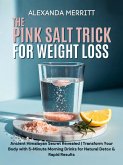 The Pink Salt Trick for Weight Loss (eBook, ePUB) The Pink Salt Trick for Weight Loss (eBook, ePUB)