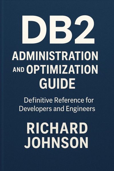 DB2 Administration and Optimization Guide (eBook, ePUB) DB2 Administration and Optimization Guide (eBook, ePUB)